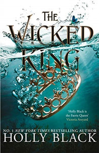 The Wicked King (The Folk of the Air #2)-9781471407369