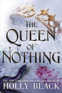 The Queen of Nothing (The Folk of the Air #3)-9781471407598