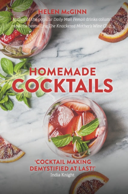 Homemade Cocktails : The essential guide to making great cocktails, infusions, syrups, shrubs and more-9781472140678