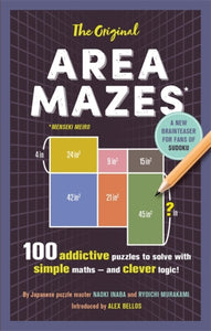 The Original Area Mazes : 100 addictive puzzles to solve with simple maths - and clever logic!-9781472141811