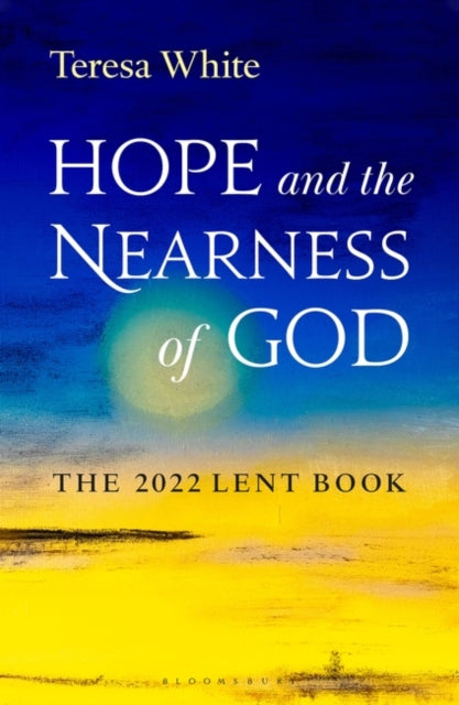 Hope and the Nearness of God : The 2022 Lent Book-9781472984197