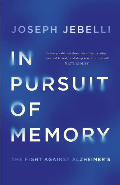 In Pursuit of Memory : The Fight Against Alzheimer's: Shortlisted for the Royal Society Prize-9781473635739