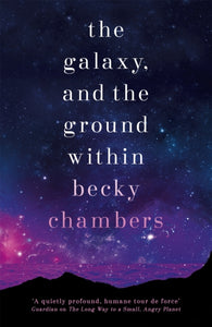 The Galaxy, and the Ground Within : Wayfarers 4-9781473647688