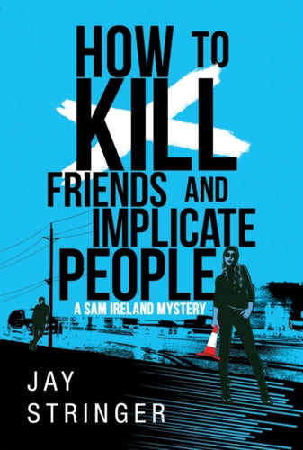 How To Kill Friends And Implicate People-9781503939714