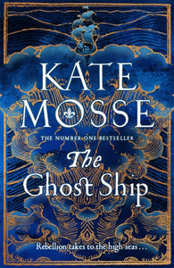 The Ghost Ship : an epic historical novel from The Sunday Times Bestselling author-9781509806911