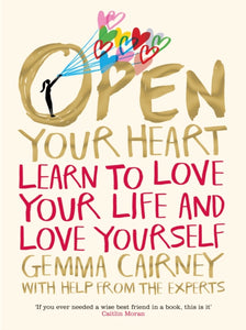 Open Your Heart : Learn to love your life and love yourself-9781509876990