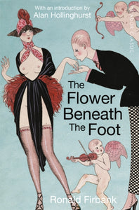 The Flower Beneath the Foot : Being a Record of the Early Life of St. Laura de Nazianzi-9781509883578
