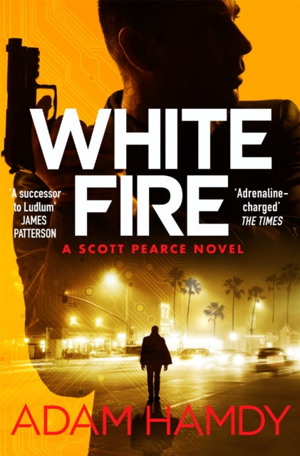 White Fire : A fast-paced espionage thriller from the Sunday Times bestselling co-author of The Private series by James Patterson-9781509899289