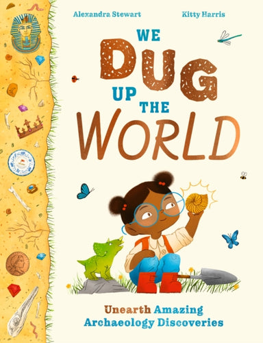 We Dug Up the World : Unearth Amazing Archaeology Discoveries-9781510230408