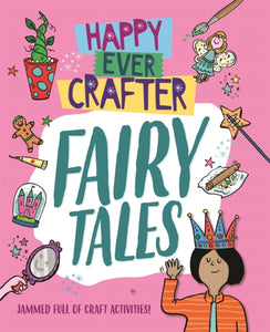 Happy Ever Crafter: Fairy Tales-9781526307521