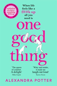 One Good Thing : From the Author of Runaway Bestseller Confessions of a Fortysomething F Up-9781529022889