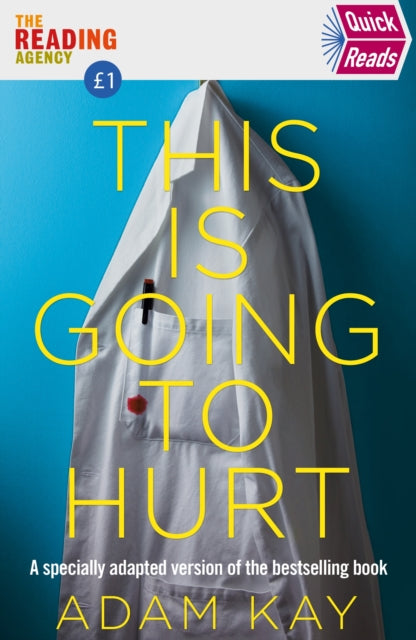 Quick Reads This Is Going To Hurt : An easy to read version of the bestselling book-9781529034035