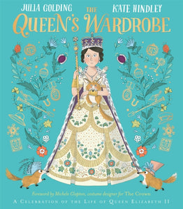 The Queen's Wardrobe : A Celebration of the Life of Queen Elizabeth II-9781529045536