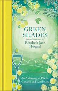 Green Shades : An Anthology of Plants, Gardens and Gardeners-9781529050738