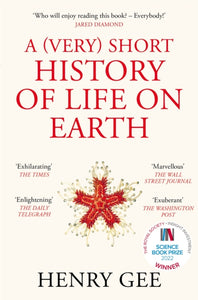 A (Very) Short History of Life On Earth : 4.6 Billion Years in 12 Chapters-9781529060584