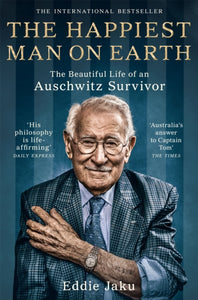 The Happiest Man on Earth : The Beautiful Life of an Auschwitz Survivor-9781529066364