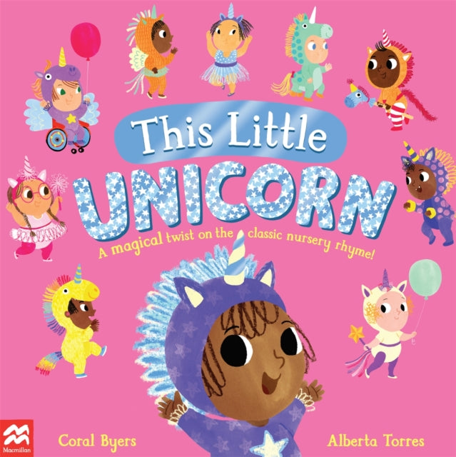 This Little Unicorn : A Magical Twist on the Classic Nursery Rhyme!-9781529092943