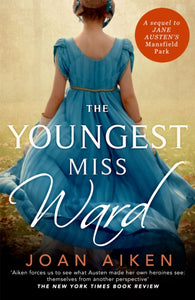 The Youngest Miss Ward : A Jane Austen Sequel-9781529093056