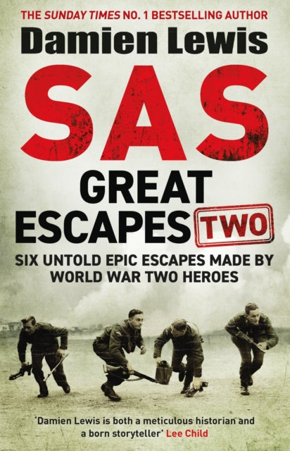 SAS Great Escapes Two : Six Untold Epic Escapes Made by World War Two Heroes-9781529429381