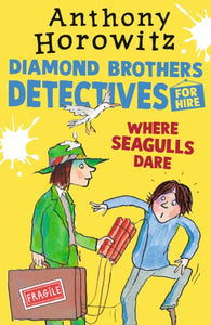 Where Seagulls Dare: A Diamond Brothers Case-9781529501179
