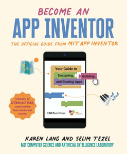 Become an App Inventor: The Official Guide from MIT App Inventor : Your Guide to Designing, Building, and Sharing Apps-9781529504835