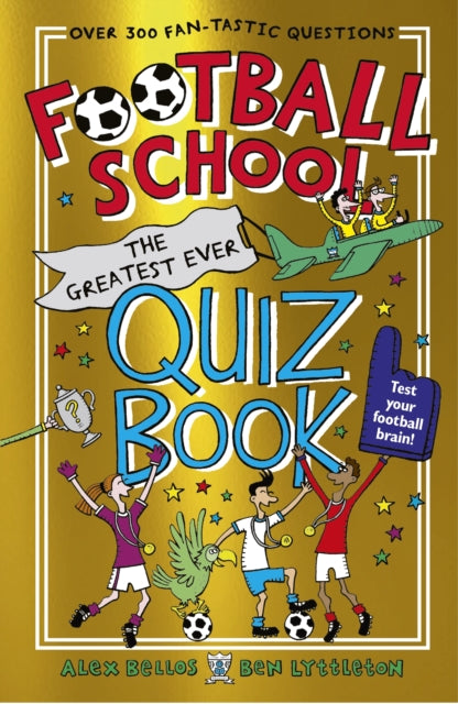 Football School: The Greatest Ever Quiz Book-9781529506846