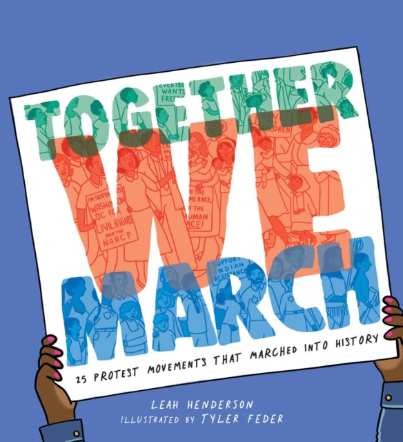 Together We March : 25 Protest Movements That Marched into History-9781534442702