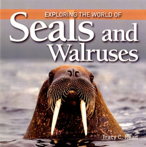 EXPLORING THE WORLD OF SEALS & WALRUSES-9781554077977
