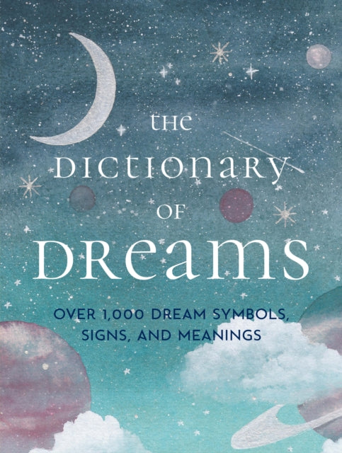 The Dictionary of Dreams : Over 1,000 Dream Symbols, Signs, and Meanings - Pocket Edition-9781577152842