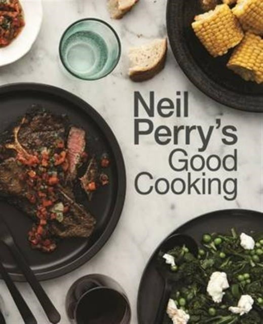 Neil Perry's Good Cooking-9781743368923