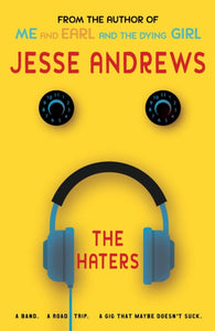 The Haters : A Band, a Road Trip, a Gig That Maybe Doesn't Suck-9781760291907