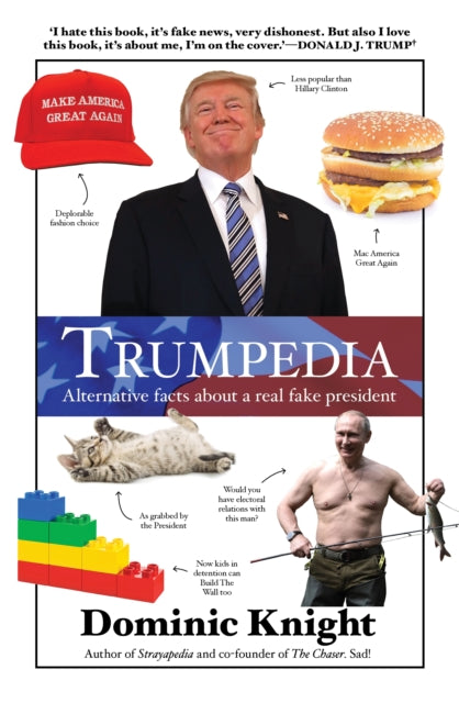 Trumpedia : Alternative facts about a real fake president-9781760527365