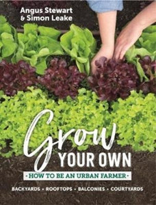 Grow Your Own : How to be an urban farmer-9781760527648