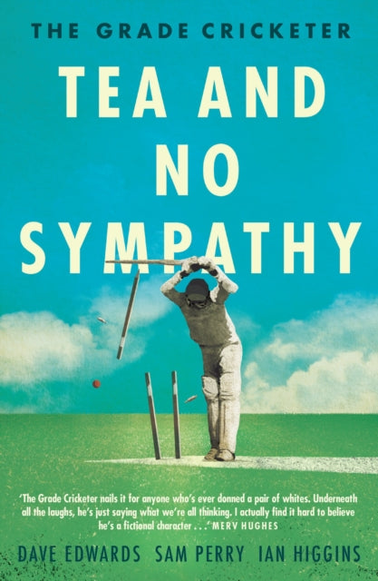 The Grade Cricketer : Tea and No Sympathy-9781760631314