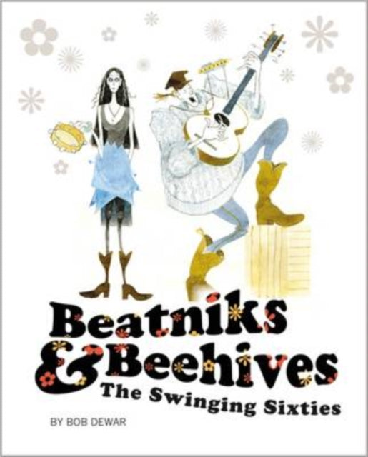 Beatniks and Beehives : The Swinging Sixties-9781780270135