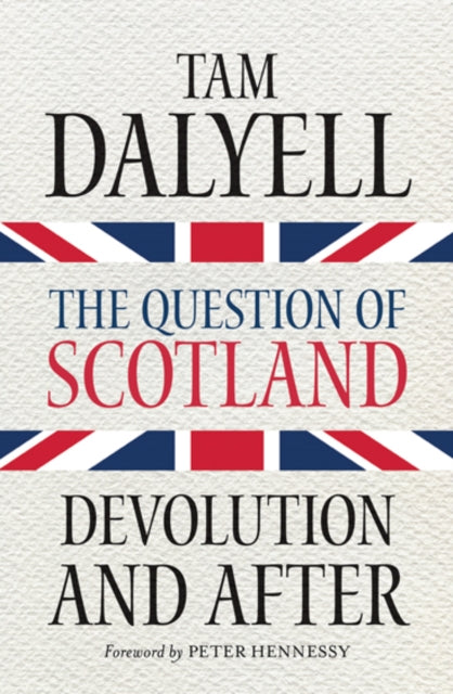 The Question of Scotland : Devolution and After-9781780273686