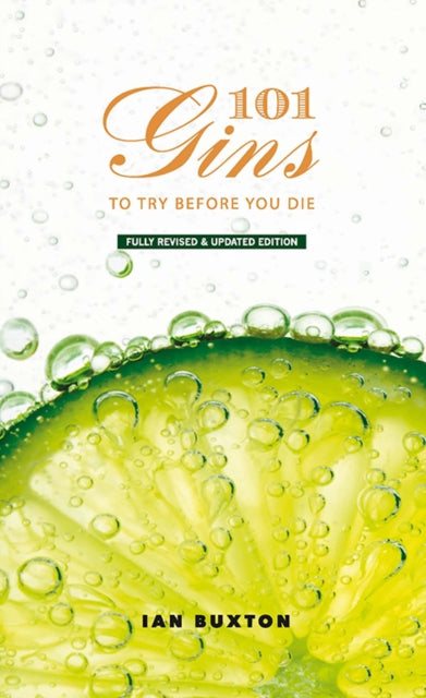 101 Gins To Try Before You Die : Fully Revised and Updated Edition-9781780275659