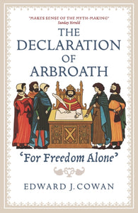 The Declaration of Arbroath : 'For Freedom Alone'-9781780276458