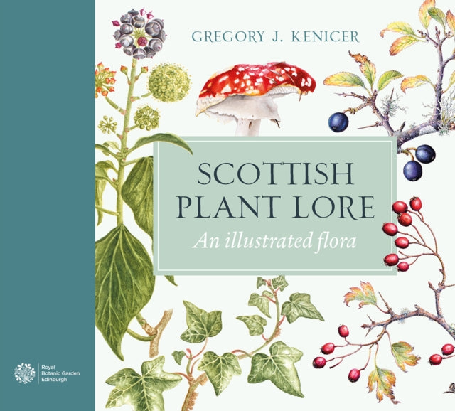 Scottish Plant Lore : An Illustrated Flora-9781780276908