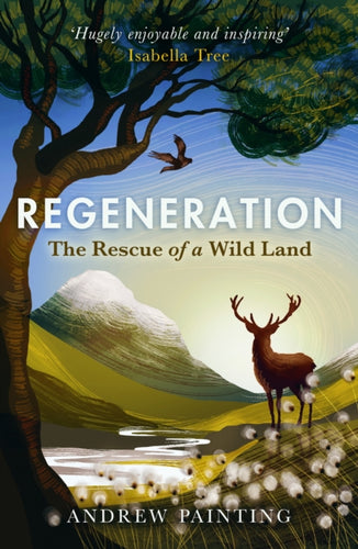 Regeneration : The Rescue of a Wild Land-9781780277592