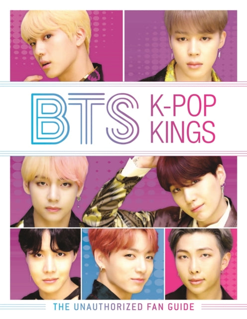 BTS: K-Pop Kings : The Unauthorized Fan Guide-9781780556222