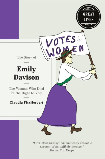 The Story of Emily Davison : The Woman Who Died for the Right to Vote-9781780723648