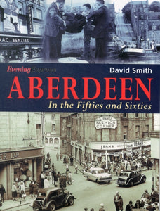 Aberdeen in the Fifties and Sixties-9781780911144