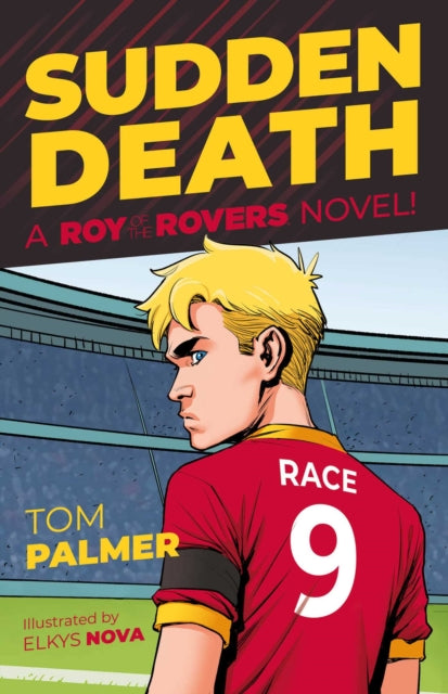Sudden Death : A Roy of the Rovers Novel : 7-9781781089521