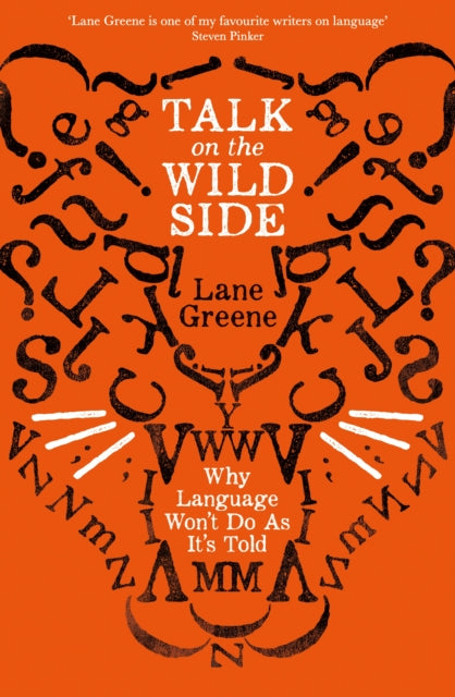Talk on the Wild Side : Why Language Won't Do as it's Told-9781781258071