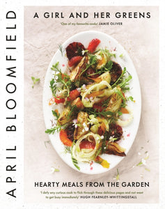 A Girl and Her Greens : Hearty Meals from the Garden-9781782111702