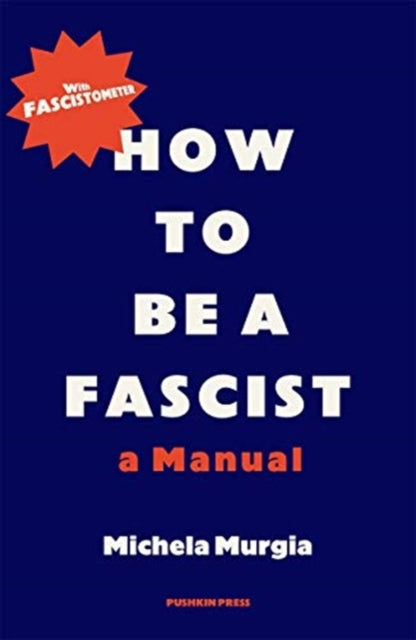 How to be a Fascist : A Manual-9781782276159