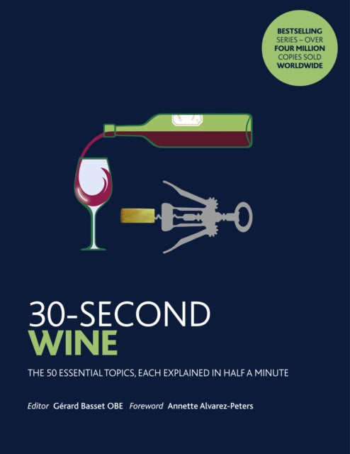 30-Second Wine : The 50 essential topics, each explained in half a minute-9781782405887