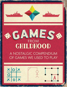 Games from Childhood : A Nostalgic Compendium of Games We Used to Play-9781782437215