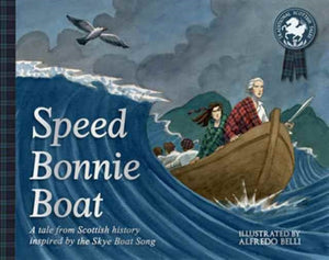 Speed Bonnie Boat : A Tale from Scottish History Inspired by the Skye Boat Song-9781782503675